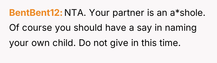 BentBent12 NTA. Your partner is an a*shole. Of course you...