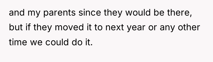 and my parents since they would be there, but if...