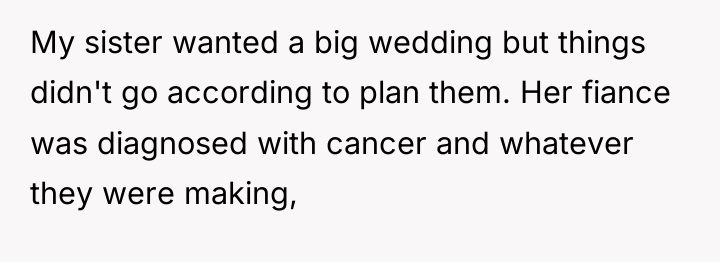 My sister wanted a big wedding but things didn't go...