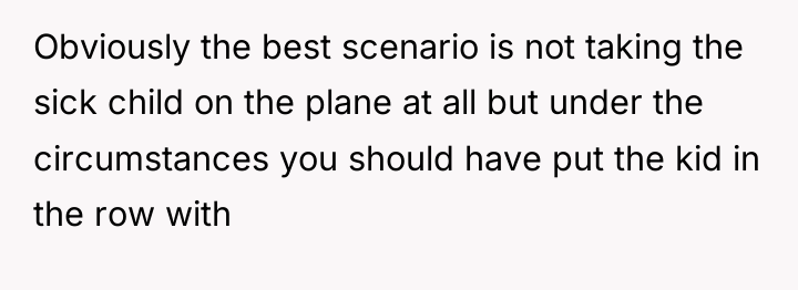 Obviously the best scenario is not taking the sick child...