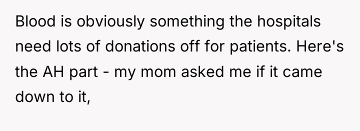 Blood is obviously something the hospitals need lots of donations...