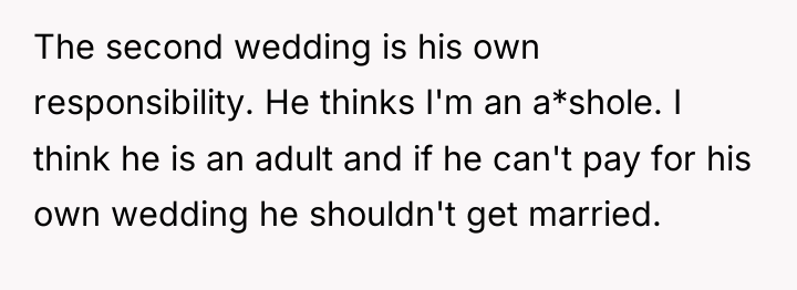 The second wedding is his own responsibility. He thinks I'm...