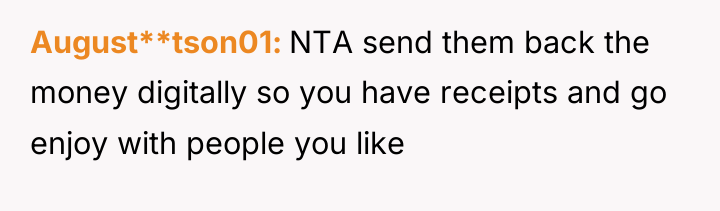 August**tson01 NTA send them back the money digitally so you...