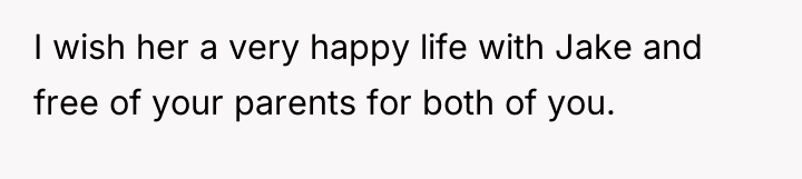 I wish her a very happy life with Jake and...