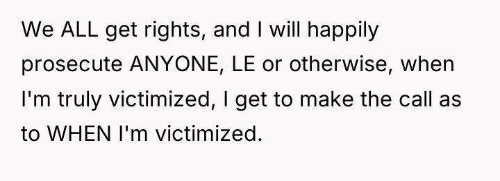 We ALL get rights, and I will happily prosecute ANYONE,...