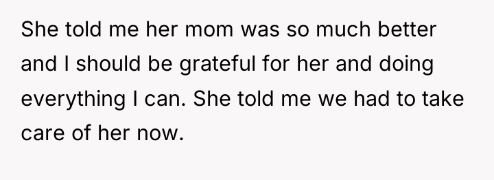 She told me her mom was so much better and...