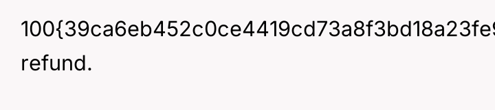 100{39ca6eb452c0ce4419cd73a8f3bd18a23fe95ab4febb092bc2ab1b542eeea82f} refund.