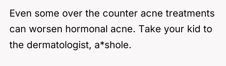 Even some over the counter acne treatments can worsen hormonal...