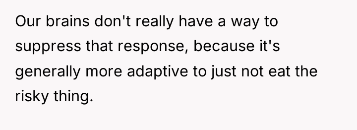 Our brains don't really have a way to suppress that...