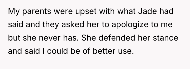 My parents were upset with what Jade had said and...