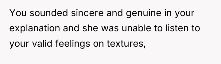 You sounded sincere and genuine in your explanation and she...