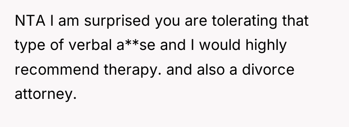 NTA I am surprised you are tolerating that type of...