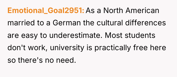 Emotional_Goal2951 As a North American married to a German the...