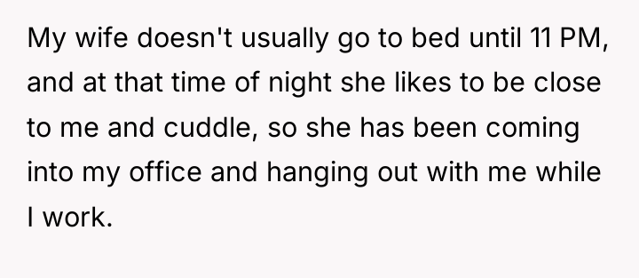 My wife doesn't usually go to bed until 11 PM,...
