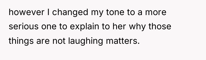 however I changed my tone to a more serious one...