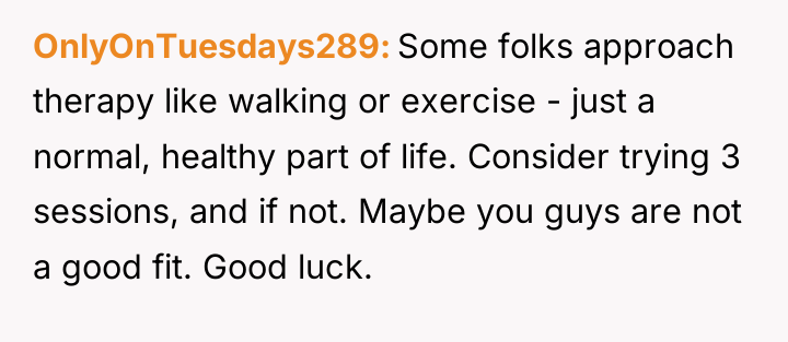 OnlyOnTuesdays289 Some folks approach therapy like walking or exercise -...