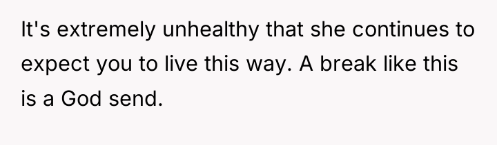 It's extremely unhealthy that she continues to expect you to...