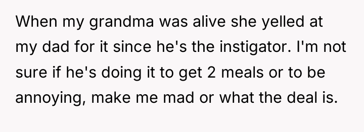 When my grandma was alive she yelled at my dad...
