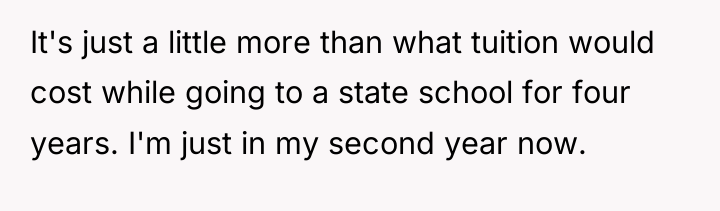 It's just a little more than what tuition would cost...