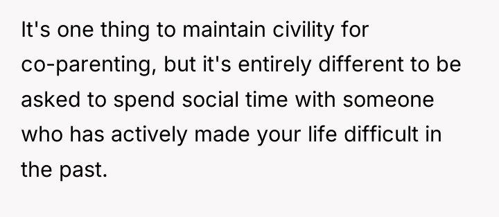 It's one thing to maintain civility for co-parenting, but it's...