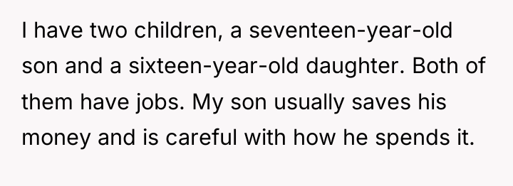 I have two children, a seventeen-year-old son and a sixteen-year-old...