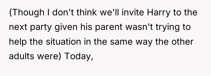 (Though I don't think we'll invite Harry to the next...