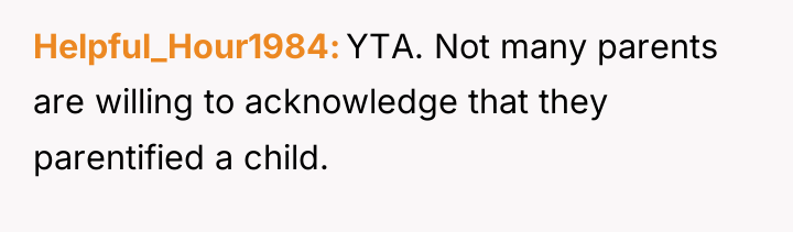 Helpful_Hour1984 YTA. Not many parents are willing to acknowledge that...