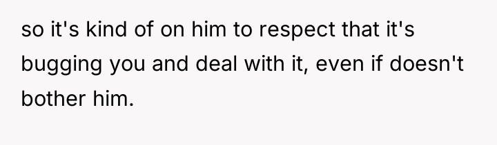 so it's kind of on him to respect that it's...