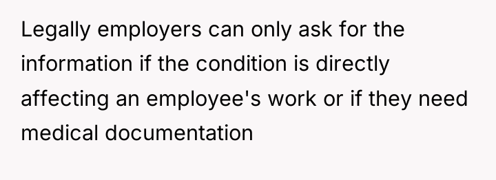 Legally employers can only ask for the information if the...