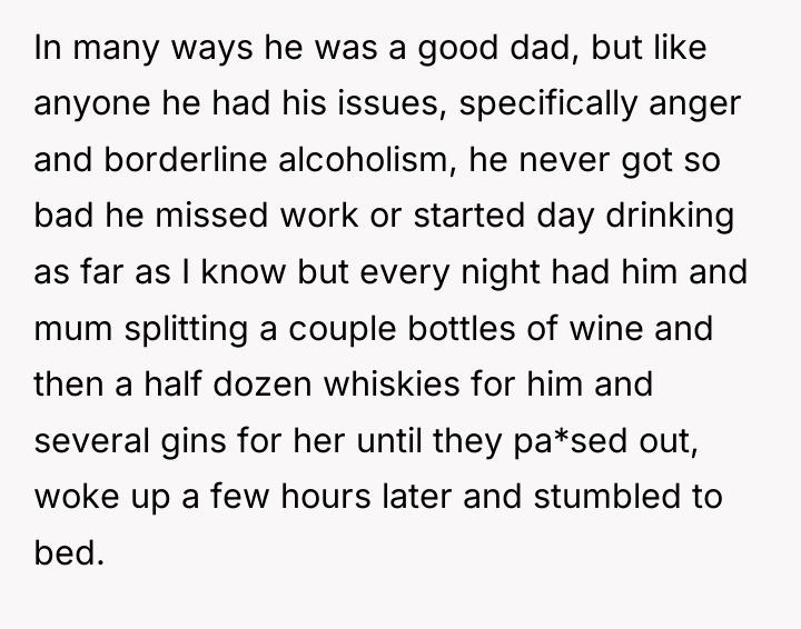 In many ways he was a good dad, but like...