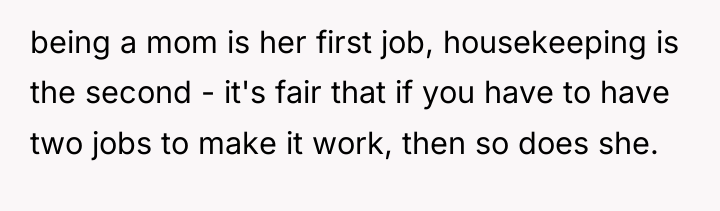 being a mom is her first job, housekeeping is the...