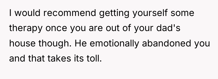 I would recommend getting yourself some therapy once you are...