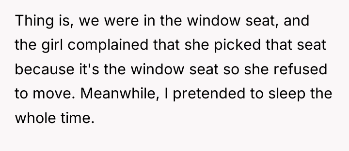 Thing is, we were in the window seat, and the...