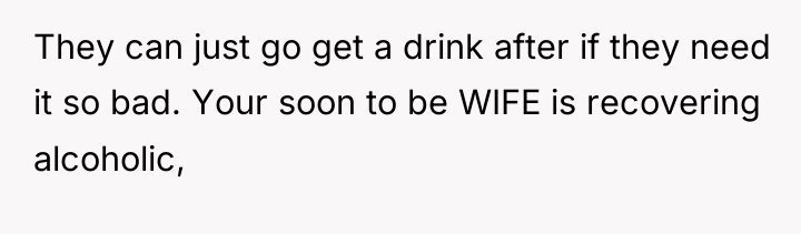 They can just go get a drink after if they...