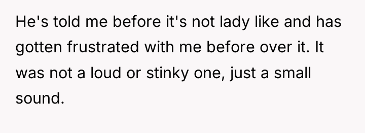 He's told me before it's not lady like and has...