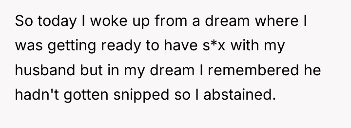 So today I woke up from a dream where I...