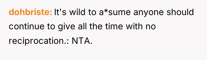 dohbriste It's wild to a*sume anyone should continue to give...