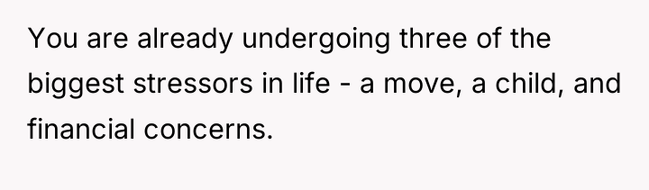 You are already undergoing three of the biggest stressors in...