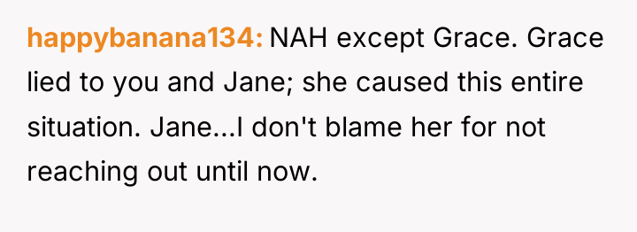 happybanana134 NAH except Grace. Grace lied to you and Jane;...