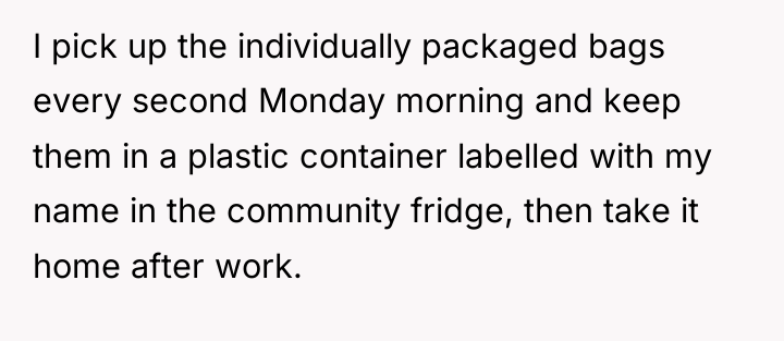 I pick up the individually packaged bags every second Monday...