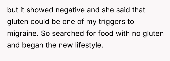but it showed negative and she said that gluten could...