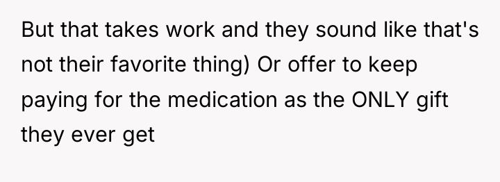 But that takes work and they sound like that's not...
