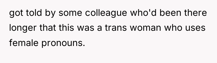 got told by some colleague who'd been there longer that...