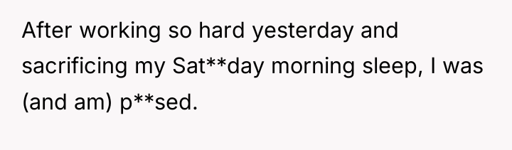 After working so hard yesterday and sacrificing my Sat**day morning...