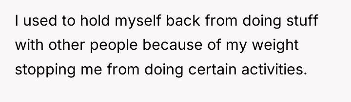 I used to hold myself back from doing stuff with...