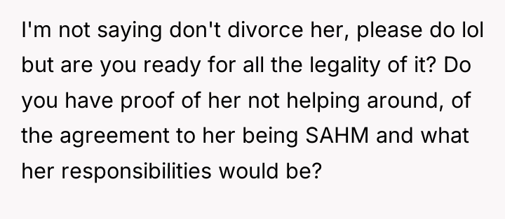 I'm not saying don't divorce her, please do lol but...