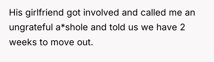 His girlfriend got involved and called me an ungrateful a*shole...
