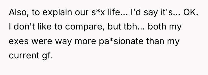 Also, to explain our s*x life... I'd say it's... OK....