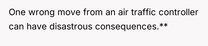 One wrong move from an air traffic controller can have...