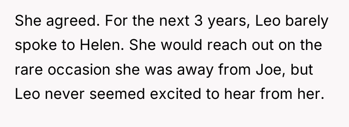She agreed. For the next 3 years, Leo barely spoke...